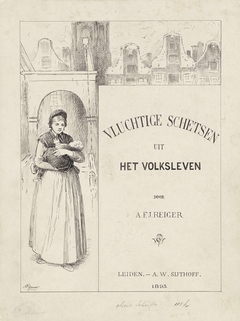 Titelblad voor Vluchtige Schetsen uit het Volksleven door A.F.J. Reiger by Alfred Ronner